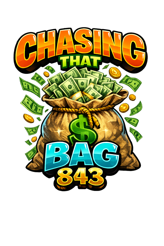 CHASING THAT BAG 843